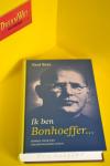 Barz, P. - Ik ben Bonhoeffer / roman over een geloofwaardig leven