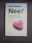 Walsh, David - Nee! / Waarom ouders het niet zeggen en kinderen het wel moeten horen