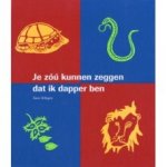 Tellegen, Toon met ill. van Anne van Buul en Mance Post - Je zou kunnen zegen dat ik dapper ben Tellegen, Toon met ill. van Anne van Buul en Mance Post - Je zou kunnen zegen dat ik dapper ben
