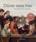 DURER -  Brink, Peter van den & Till-Holcher Borchert: - Dürer was hier. Een reis wordt legende.