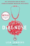 Lisa Sanders - Diagnose Het oplossen van de meest verbijsterende medische mysteries