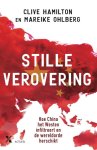 Clive Hamilton 85587, Mareike Ohlberg 198971 - Stille verovering Hoe China de westerse democratieën infiltreert en de wereldorde herschikt