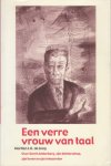 Jong, Martien J.G. de - Een verre vrouw van taal. Over Gerrit Achterberg, zijn dichterschap, zijn leven en zijn interpreten. Jong, Martien J.G. de - Een verre vrouw van taal. Over Gerrit Achterberg, zijn dichterschap, zijn leven en zijn interpreten.