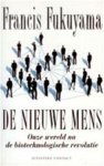 Francis Fukuyama & Peter van Huizen - De nieuwe mens