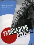 WELCH, David - Persuading the People. British Propaganda in World War II.