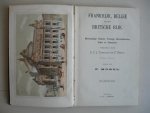 Teerling, C.C.J., en P. Beets en F.Mosel. - Frankrijk, België en het Britsche Rijk; merkwaardige plaatsen, prachtige natuurtafereelen, zeden en gewoonten. Teerling, C.C.J., en P. Beets en F.Mosel. - Frankrijk, België en het Britsche Rijk; merkwaardige plaatsen, prachtige natuurtafereelen, zeden en gewoonten.