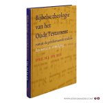 Bie, H.J. de. - Bijbelse theologie van het Oude Testament vanuit de gereformeerde traditie. Een aanzet en uitnodiging.