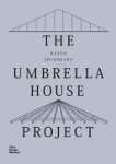 Kazuo Shinohara - Kazuo Shinohara: The Umbrella House Project