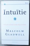 Gladwell, Malcolm - Intuïtie - De kracht van denken zonder erbij na te denken Gladwell, Malcolm - Intuïtie - De kracht van denken zonder erbij na te denken