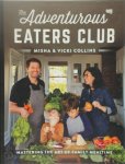 Misha Collins, Vicki Collins - The Adventurous Eaters Club Mastering the Art of Family Mealtime