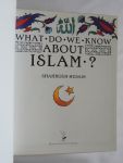 Husain Shahrukh - What do we know about Islam
