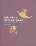 Bosma, Heleen - Een plan van allemaal. Professionals over eigen kracht.