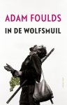 Adam Foulds - (1) In De Wolfsmuil