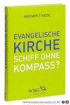 Thiede, Werner. - Evangelische Kirche - Schiff ohne Kompass? Impulse für eine neue Kursbestimmung. Thiede, Werner. - Evangelische Kirche - Schiff ohne Kompass? Impulse für eine neue Kursbestimmung.