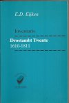 EIJKEN, E.D. - Inventaris archief v.h.Drostambt Twente 1610-1811