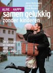 Carolien Krijnen, Frank Wouters - Alive and happy - Samen gelukkig zonder kinderen