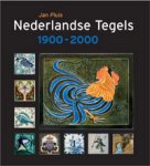 Pluis, Jan: - Nederlandse Tegels 1900 - 2000.