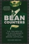 Richard Brooks - Bean Counters: The Triumph of the Accountants and How They Broke Capitalism