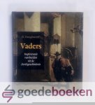 Hooghwerff, B. - Vaders --- Inspirerende voorbeelden uit de (kerk)geschiedenis