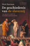 Dick Harrison - De geschiedenis van de slavernij Van Mesopotamië tot moderne mensenhandel