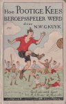 Kuyk, N.W.C. - Hoe pootige Kees beroepsspeler werd Kuyk, N.W.C. - Hoe pootige Kees beroepsspeler werd