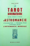 Muchery, Georges - Le Tarot Divinatoire. Méthode complète et pratique d'Astromancie. L'Horoscope Natal - L'Horoscope Annuel  L'Horoscope Horaire. L'Astrologie Mondiale