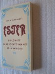 Welbedacht, Ds. K. - Ester / Diplomate en advokate van het volk van God Welbedacht, Ds. K. - Ester / Diplomate en advokate van het volk van God