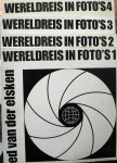 Ed van der Elsken. - Wereldreis in Foto's 1 t/m 4.