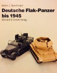 Spielberger, Walter. J. - Deutsche Flak-Panzer bis 1945.