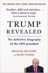 Michael Kranish - Trump Revealed The definitive biography of the 45th president