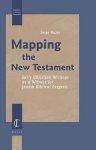 Serge Ruzer - Mapping the New Testament: Early Christian Writings as a Witness for Jewish Biblical Exegesis