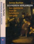Buchan, James - Bevroren Verlangen: Een zoektocht naar de betekenis van geld