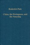 PTAK, Roderich - China, the Portuguese, and the Nanyang - Oceans and Routes, Regions and Trade (c. 1000-1600).