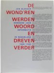 Blokker Jan - De wond'ren werden woord en dreven verder: Honderd jaar informatie in Nederland (1889-1989)