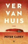 Peter Carey - Ver van huis