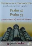 Wildeman, Peter - Psalmen in 2 toonsoorten *nieuw* --- Koraalbewerkingen voor orgel, deel 1 (Psalm 42, Psalm 75)