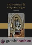 Sanderman, Dick - 150 Psalmen en Enige Gezangen *nieuw* --- Noten. Isometrisch
