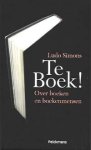 Simons Ludo - Te boek ! Over boeken en boekenmensen