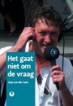 Joop van der Laan - Het gaat niet om de vraag
