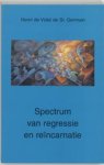 VIDAL DE ST. GERMAIN, H. de - Spectrum van regressie en reincarnatie