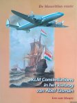 Maare, Leo van - KLM Constellations In Het Kielzog Van Abel Tasman de vliegtechnische en diplomatieke geschiedenis van de Mauritius lange afstandvluchten van de KLM in 1949
