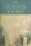 Roos, G. - Schepen in de Nacht. Verrassende ontmoetingen in verre oorden