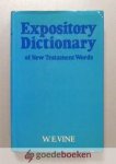 Vine, W.E. - An Expository Dictionary of New Testament Words with their precise meanings for english readers