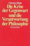 Hösle, Vittorio - Die Krise der Gegenwart und die Verantwortung der Philosophie Transzendentalpragmatik, Letztbegründung, Ethik
