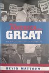 Mattson, Kevin - When America Was Great. The Fighting Faith of Liberalism in Post-War America