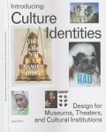  - Introducing: Culture Identities / Design for Museums, Theaters and Cultural Institutions