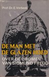 Verbeek, E. - De man met de glazen hoed. Biografisch essay over de dromen van Sigmund Freud