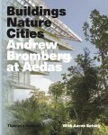 Aaron Betsky, Andrew Bromberg - Andrew Bromberg at Aedas: Buildings, Nature, Cities