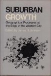 Johnson, James H. (red.) - Suburban Growth. Geographical Processes  at the Edge of the Western City