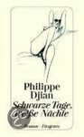 Philippe Djian - Schwarze Tage, weiße Nächte